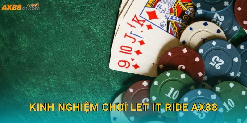 Kinh nghiệm chơi Let It Ride AX88