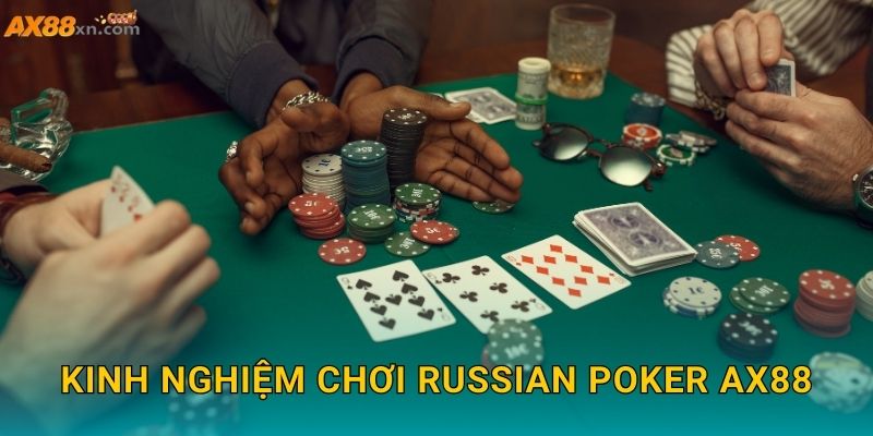 Kinh nghiệm chơi Russian Poker AX88