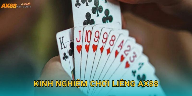 Kinh nghiệm chơi Liêng AX88