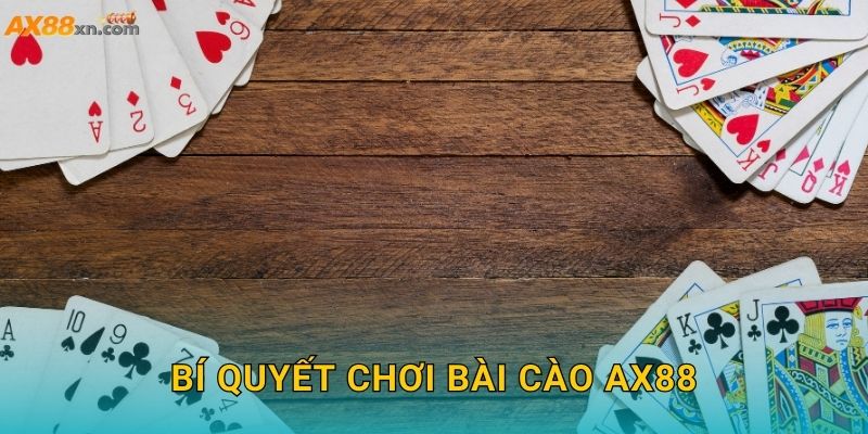 Bí quyết chơi Bài Cào AX88