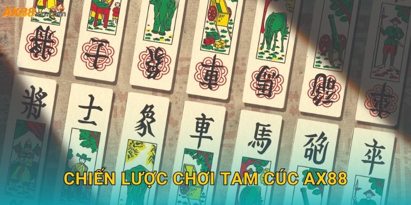 Chiến lược chơi Tam Cúc AX88