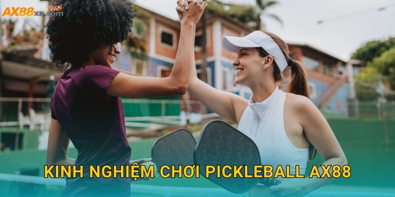 Kinh nghiệm chơi Pickleball AX88